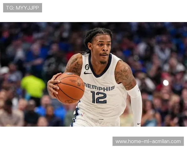 灰熊莫兰特复出首场贡献35分暴力隔扣重回视野